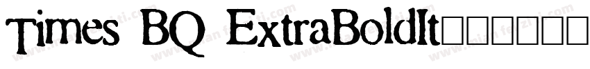 Times BQ ExtraBoldIt字体转换